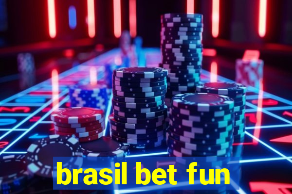 brasil bet fun